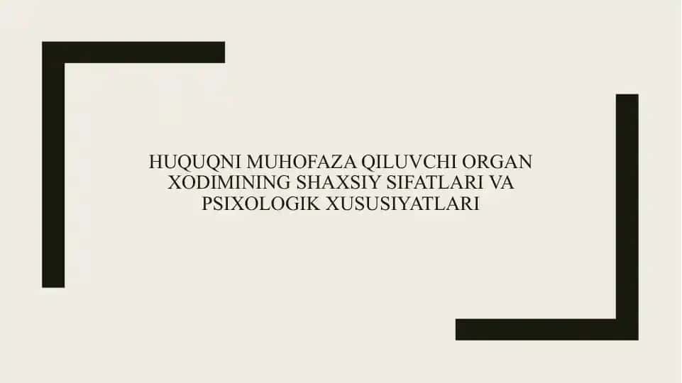 Huquqni muhofaza qiluvchi organ xodimining shaxsiy sifatlari va psixologik xususiyatlari