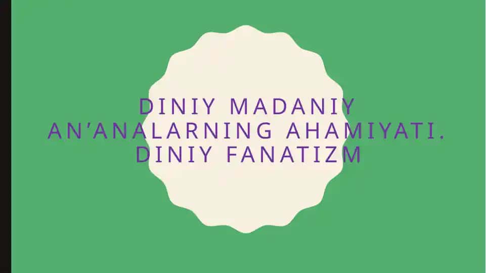 Diniy madaniy an’analarning ahamiyati. Diniy fanatizm