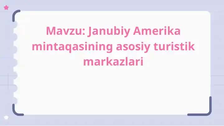 Janubiy Amerika mintaqasining asosiy turistik markazlari