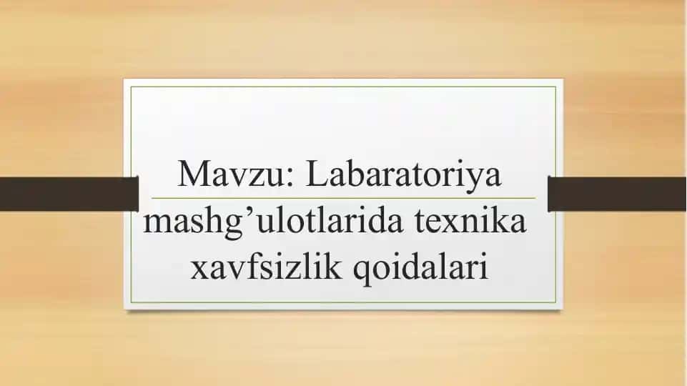Labaratoriya mashg’ulotlarida texnika xavfsizlik qoidalari