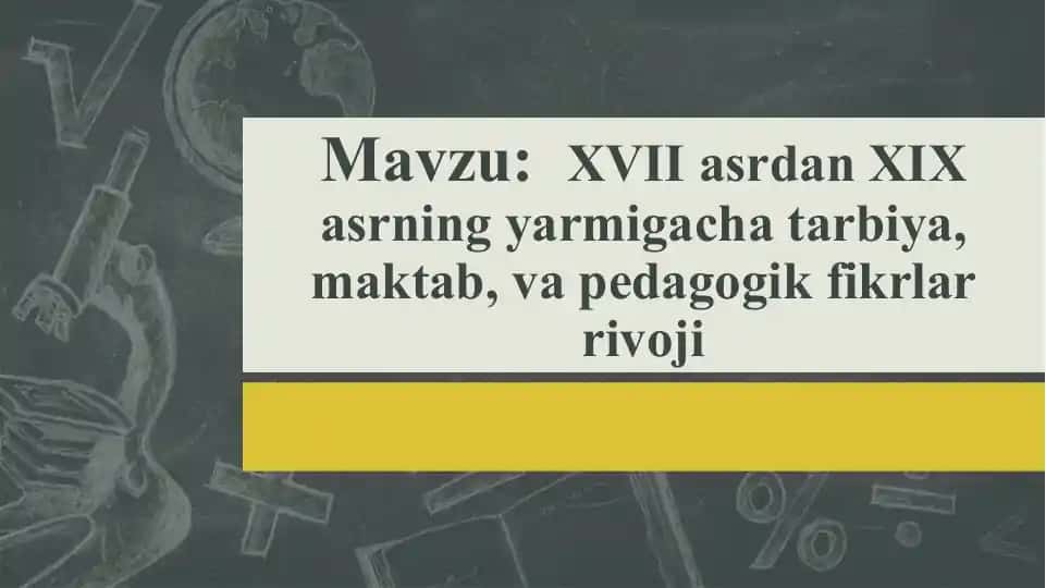 Tarbiya va Pedagogika bo'yicha XVII-XIX asrlar