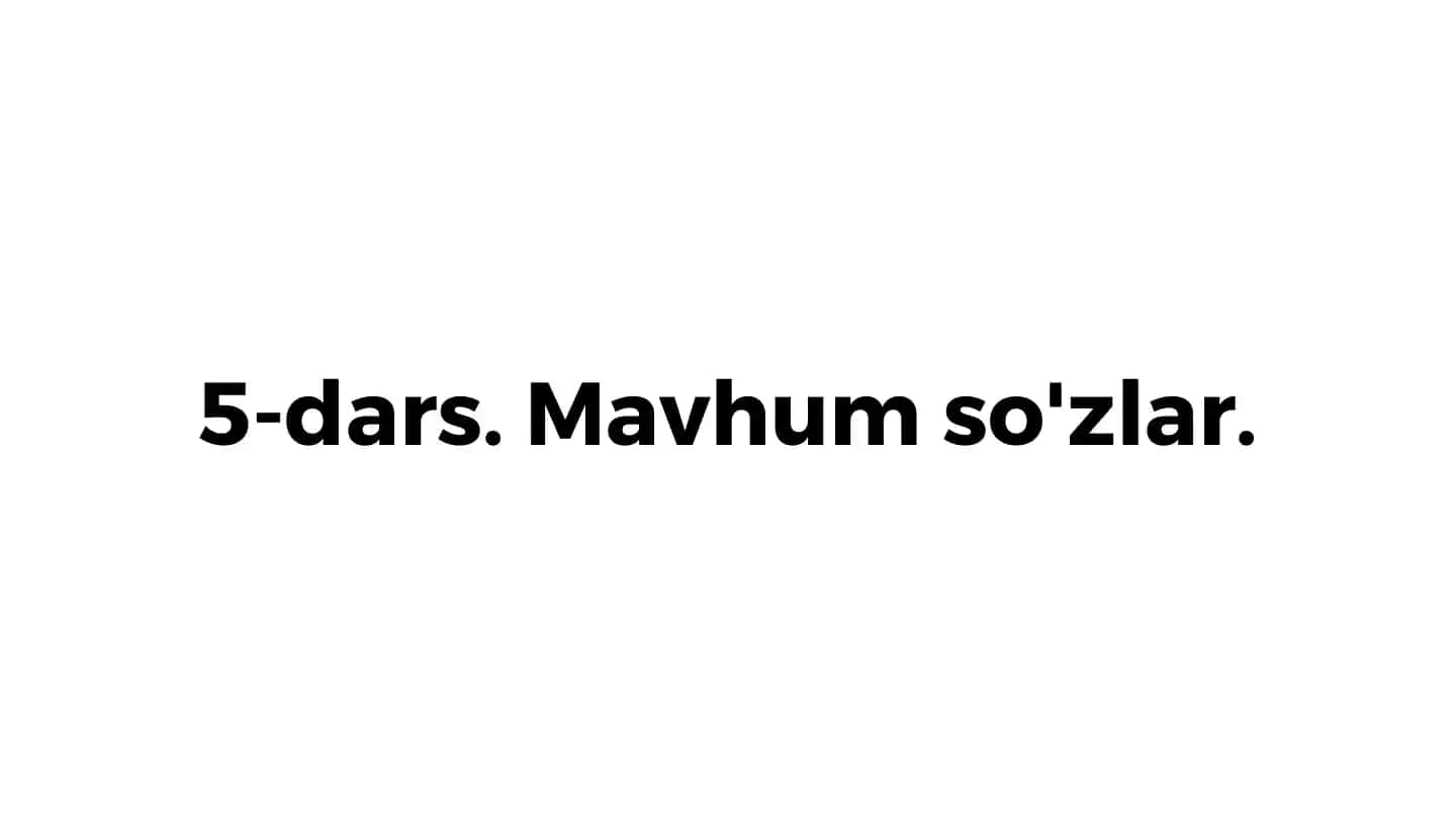 5-dars. Mavhum so'zlar