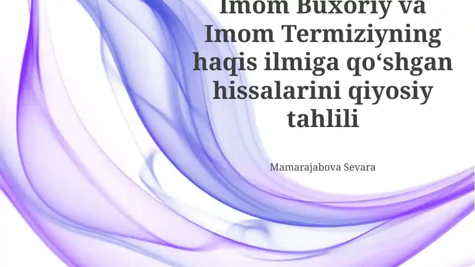 Imom Buxoriy va Imom Termiziy Haqis Ilmiga Qo'shgan Hissalarini Qiyosiy Tahlili