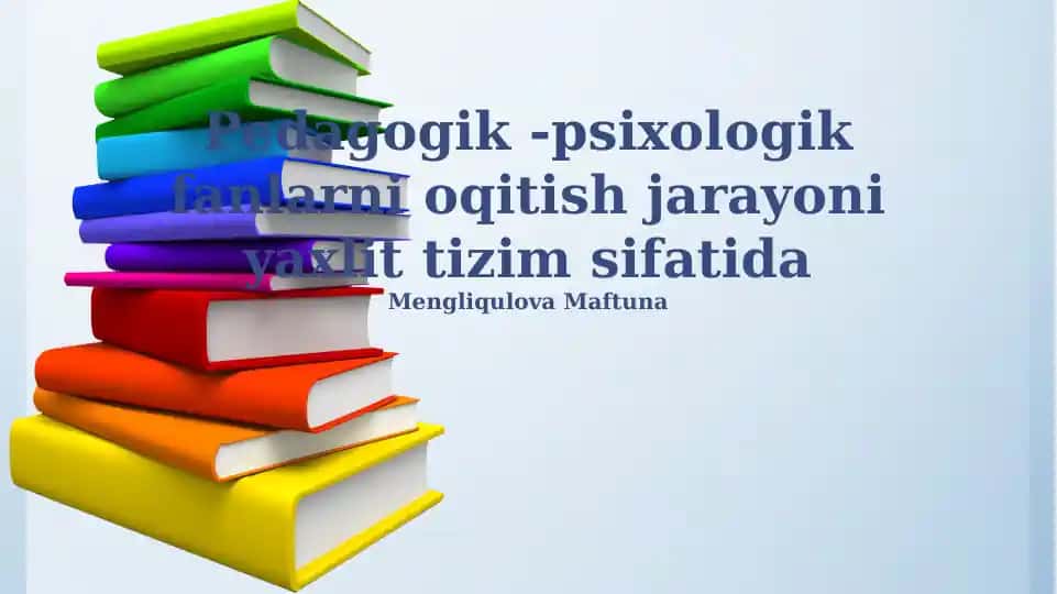 Pedagogik - Psixologik Fanlarni O'qitish Jarayoni Yaxlit Tizim Sifatida