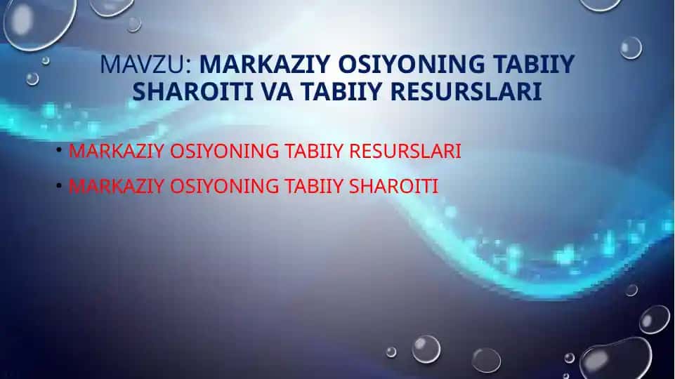Markaziy osiyoning tabiiy sharoiti va tabiiy resurslari