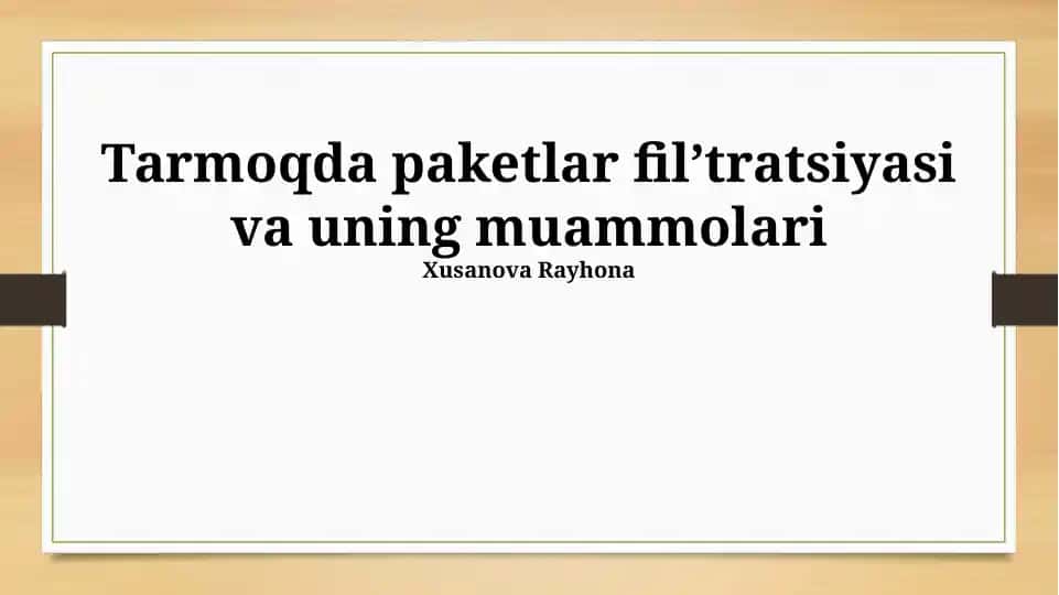 Tarmoqda paketlar fil’tratsiyasi va uning muammolari