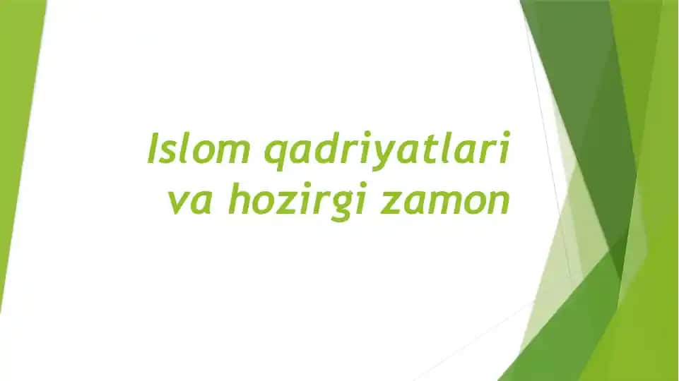 Islom qadriyatlari va hozirgi zamon