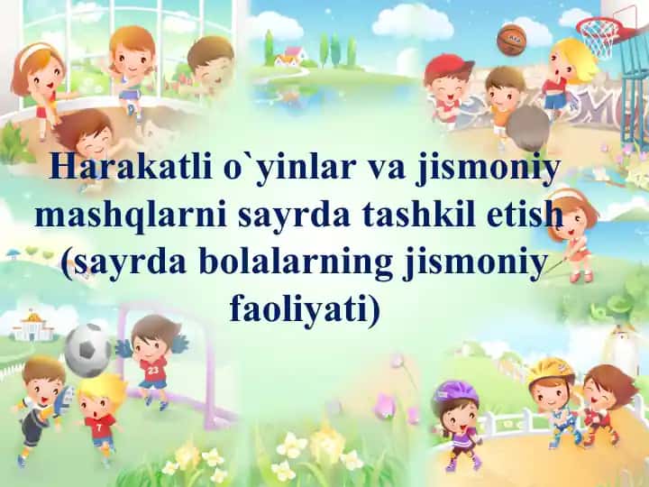 Harakatli o'yinlar va jismoniy mashqlar