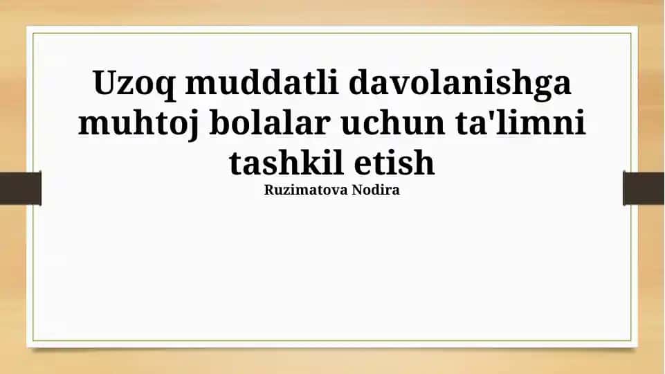 Uzoq muddatli davolanishga muhtoj bolalar uchun ta'limni tashkil etish