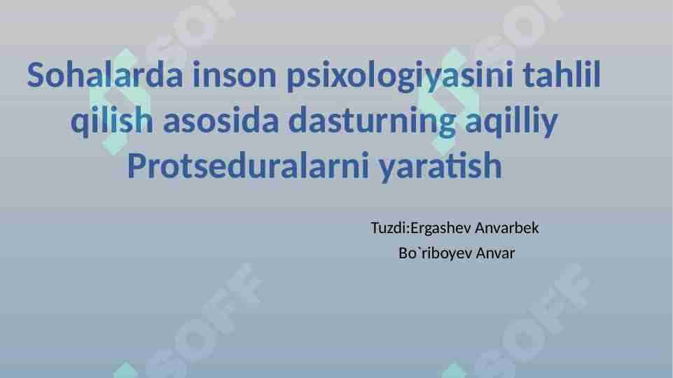 sohalarda inson psixologiyasini tahlil qilish asosida dasturning dizayn strukturasida aqillliy proseduralarni yaratish