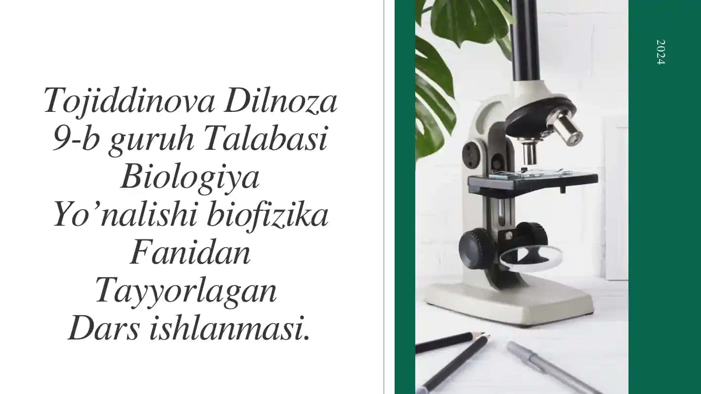 Tojiddinova Dilnoza 9-b guruh Talabasi Biologiya Yo’nalishi biofizika Fanidan Tayyorlagan Dars ishlanmasi