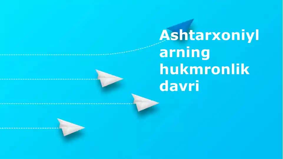 Ashtarxoniylarning hukmronlik davri