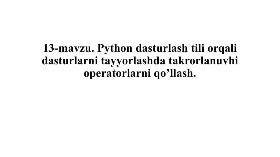 Pythondasturlashtiliorqalidasturlarnitayyorlashdatakrorlanuvhioperatorlarniqo’llash