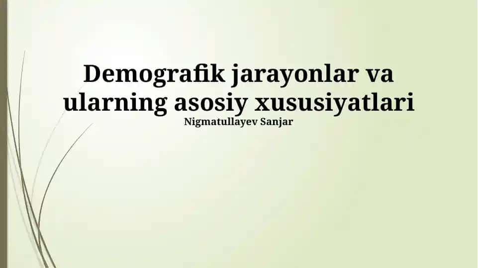 Demografik jarayonlar va ularning asosiy xususiyatlari
