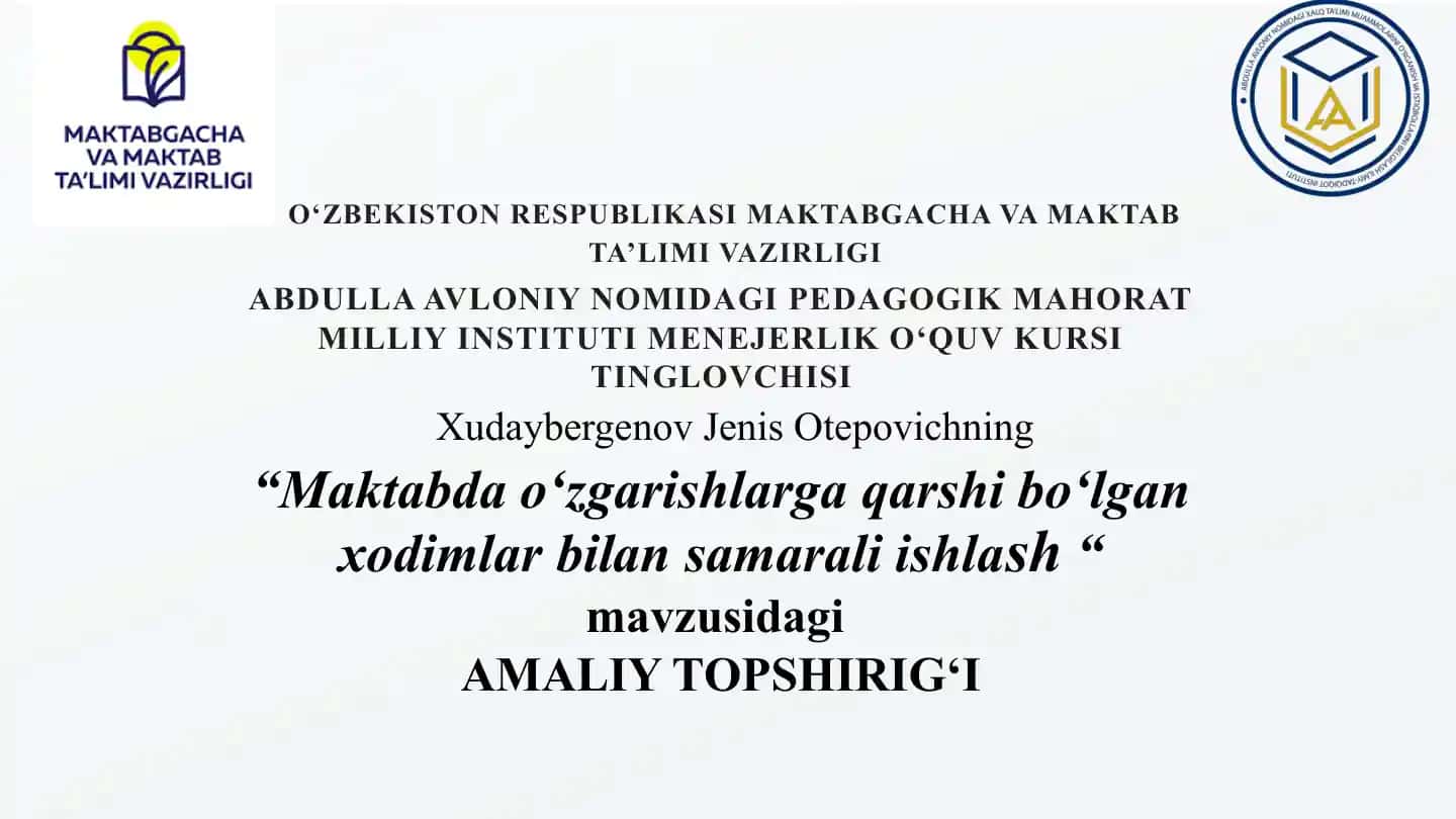 "Maktabda o'zgarishlarga qarshi bo'lgan xodimlar bilan samarali ishlash"