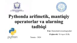 Pythonda arifmetik, mantiqiy operatorlar va ularning tadbiqi