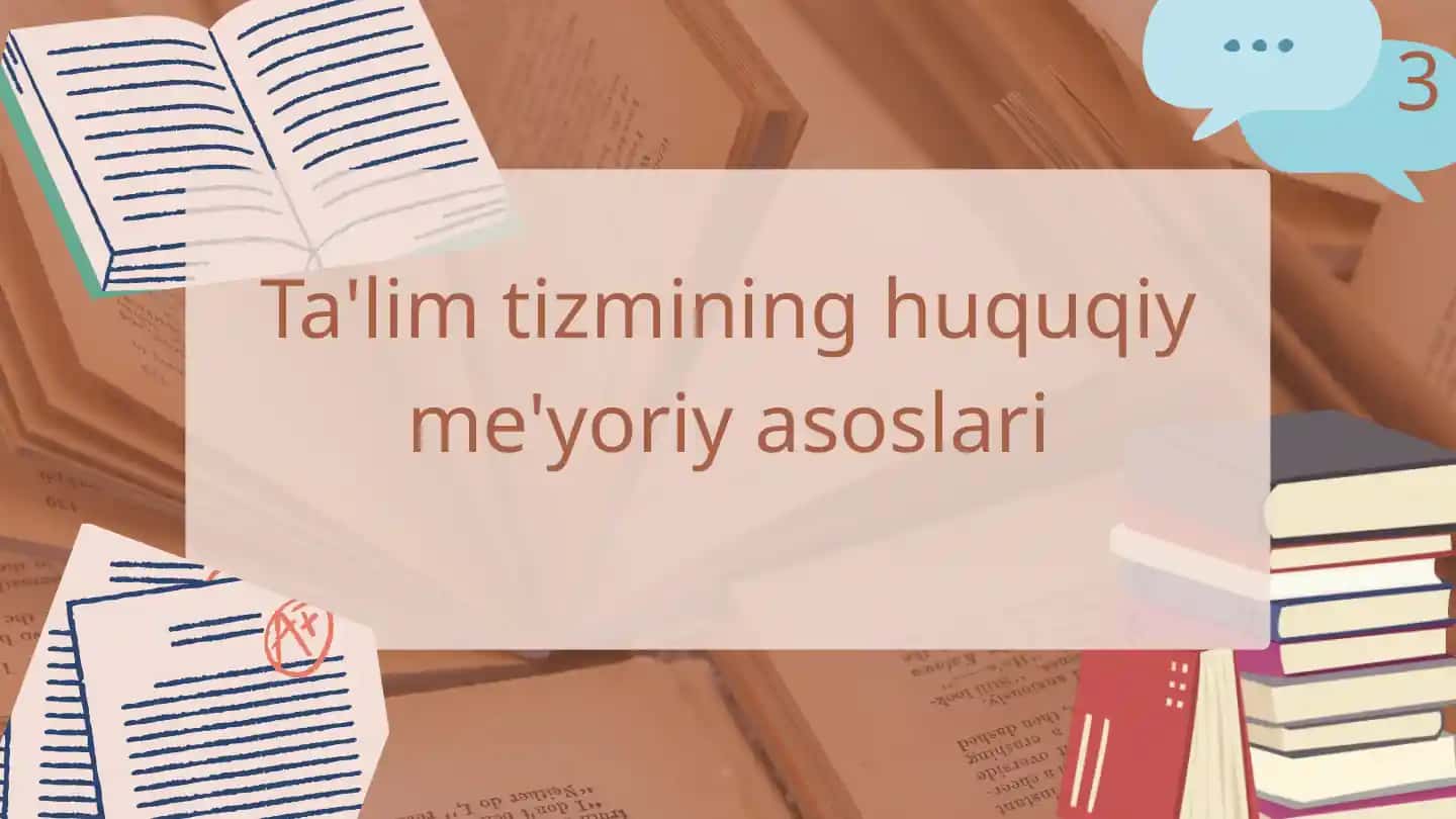 Ta'lim tizmining huquqiy me'yoriy asoslari