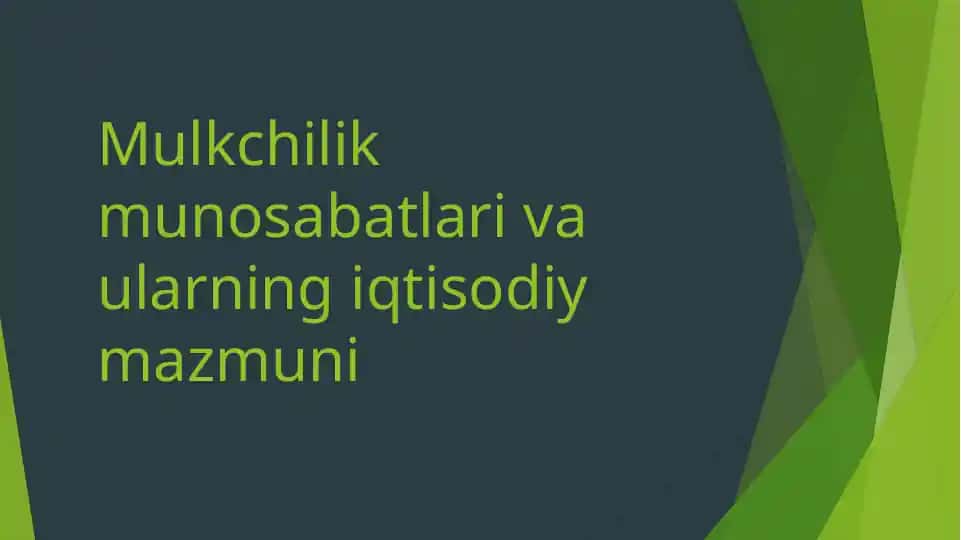 Mulkchilik munosabatlari va ularning iqtisodiy mazmuni