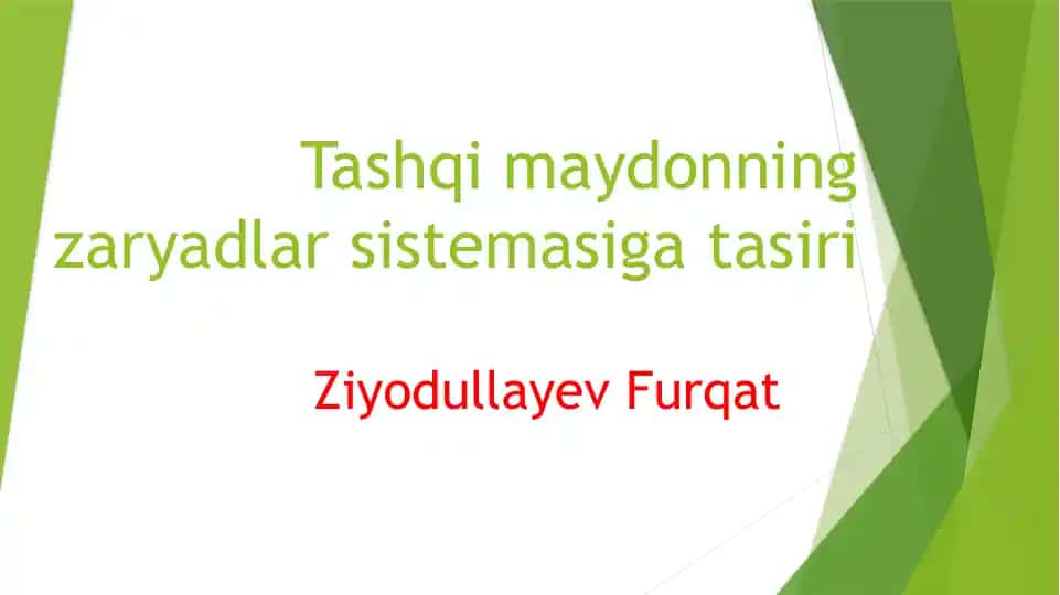 Tashqi maydonning zaradlarsistemasigatasiri