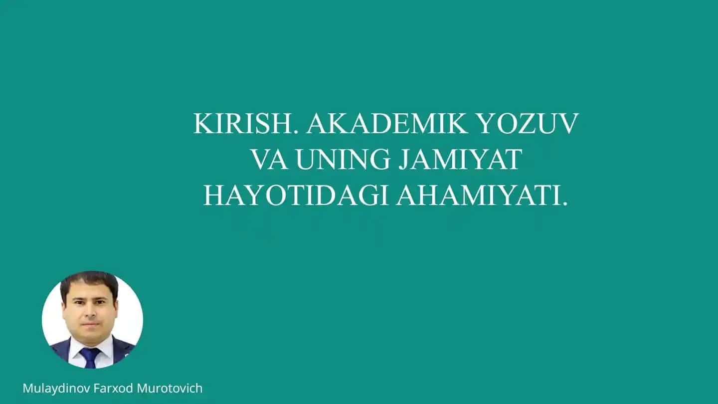 Kirish. Akademik yozuv va uning jamiyat hayotidagi ahamiyati
