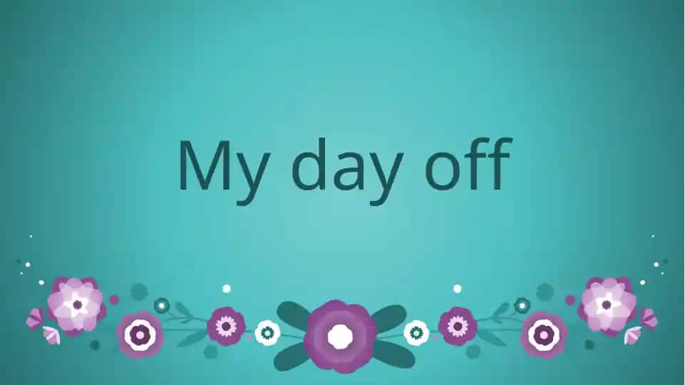 My day off