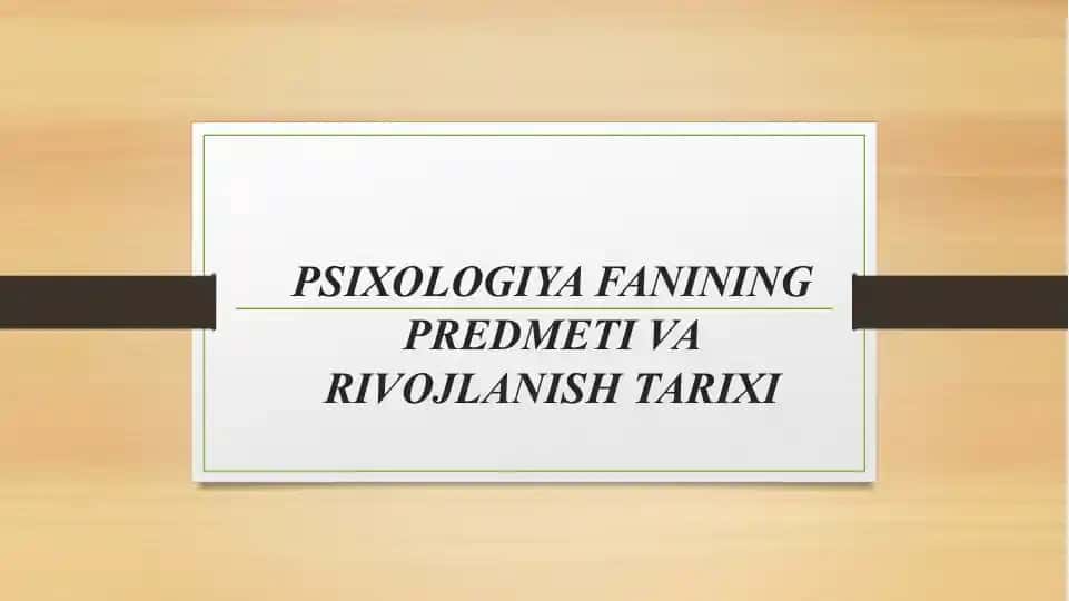 Psixologiya fanining predmeti va rivojlanish tarixi