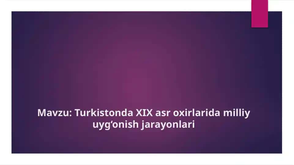 Turkistonda XIX asr oxirlarida milliy uyg‘onish jarayonlari