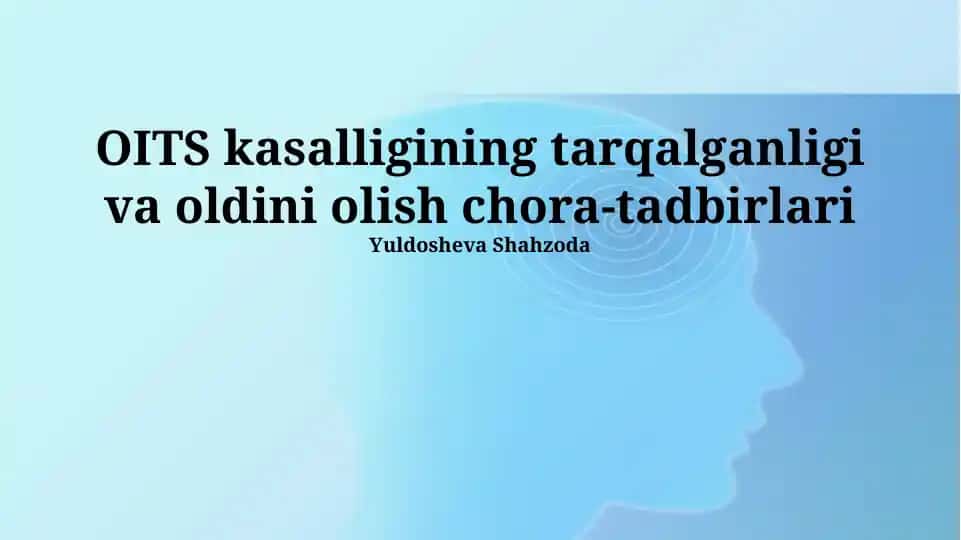 OITS kasalligining tarqalganligi va oldini olish chora-tadbirlari