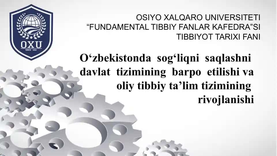O‘zbekistonda sog‘liqni saqlashni davlat tizimining barpo etilishi va oliy tibbiy ta’lim tizimining rivojlanishi