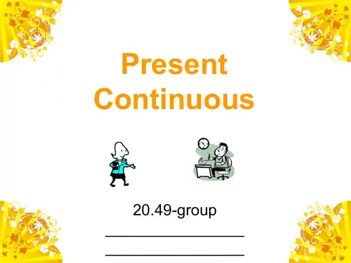 Present Continuous