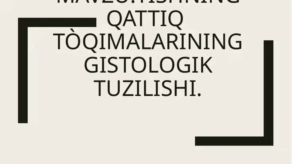 Tishning qattiq to'qimalarining gistologik tuzilishi