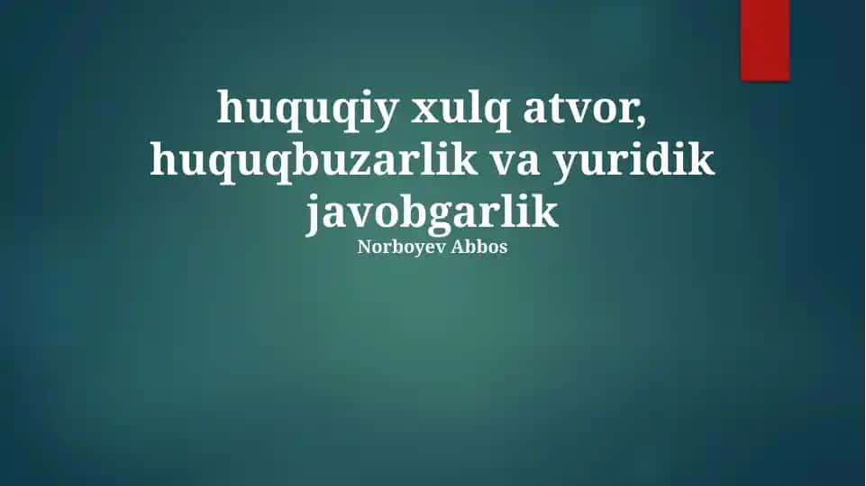 Huquqiy axloq, huquqbuzarlik va yuridik javobgarlik