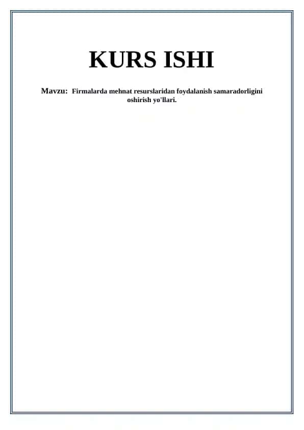 Firmalarda mehnat resurslaridan foydalanish samaradorligini oshirish yo'llari