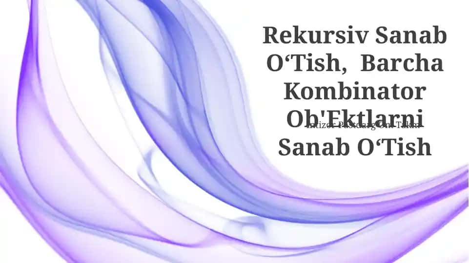 Rekursiv Sanab O‘Tish, Barcha Kombinator Ob'Ektlarni Sanab O‘Tish