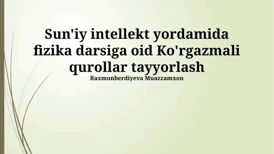 Sun'iy Intellekt Yordamida Fizika Darslari Uchun Koʻrgazmali Qurollar Tayyorlash