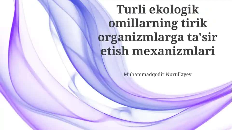 Ekologik omillarning tirik organizmlarga ta'sir etish mexanizmlari