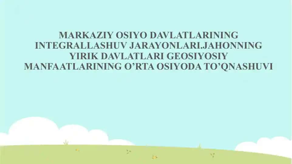 Markaziy Osiyo Davlatlarining Integrallashuv Jarayonlari