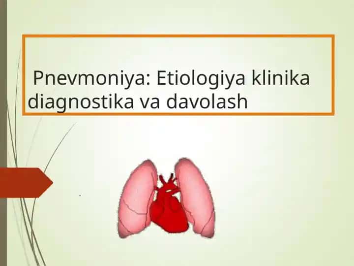 Pnevmoniya: Etiologiya klinika diagnostika va davolash.