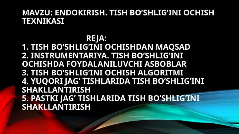 Endokirish. Tish bo'shlig'ini ochish texnikasi
