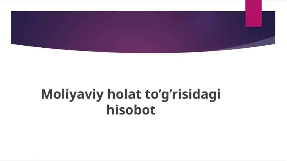Moliyaviy holat to’g’risidagi hisobot