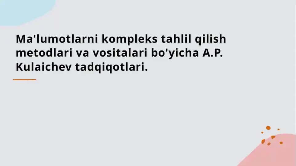 Ma'lumotlarni kompleks tahlil qilish metodlari va vositalari bo'yicha A.P. Kulaichev tadqiqotlari