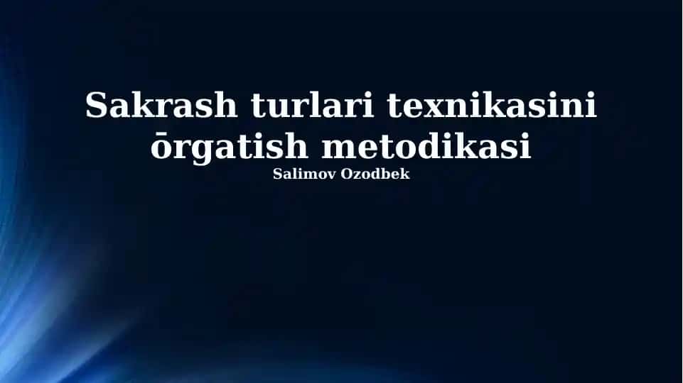 Sakrash turlari texnikasini ōrgatish metodikasi