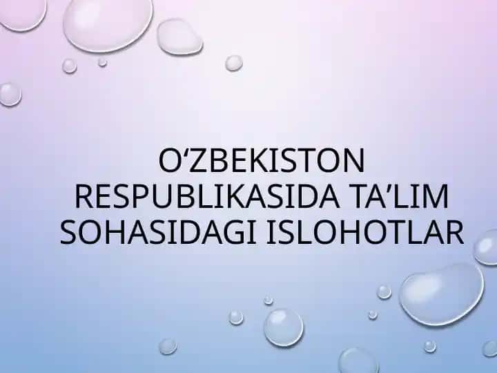 O‘zbekiston Respublikasida Taʼlim Sohasidagi Islohotlar