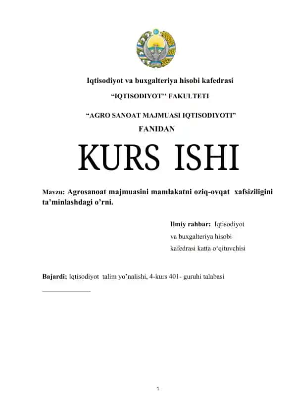 Agrosanoat majmuasini mamlakatni oziq-ovqat xafsiziligini ta’minlashdagi o’rni Kurs ishi