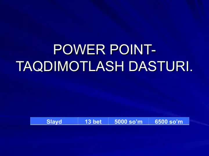 POWER POINT-TAQDIMOTLASH DASTURI