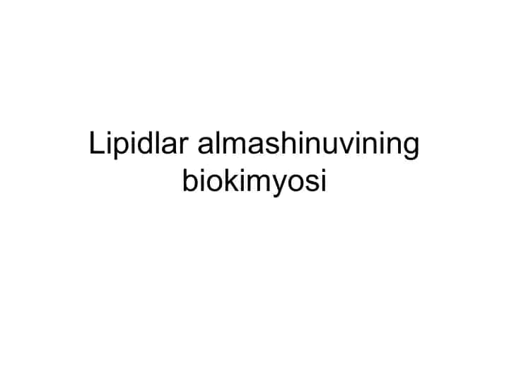 Lipidlar almashinuvining biokimyosi