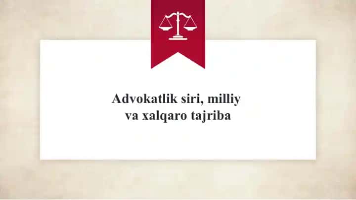 Advokatlik siri, milliy va xalqaro tajriba