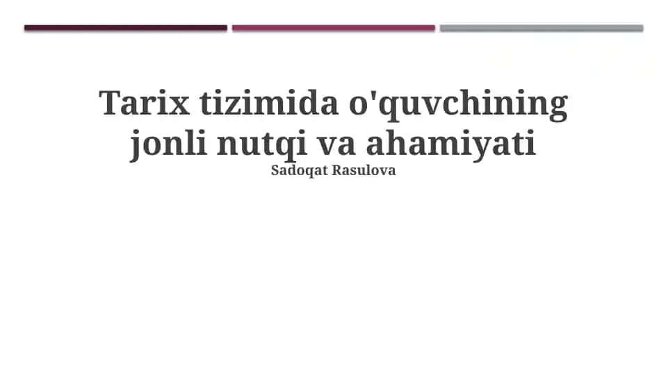 Tarix tizimida o'quvchining jonli nutqi va ahamiyati