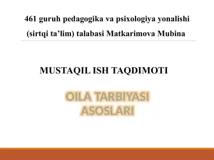 MUSTAQIL ISH TAQDIMOTI OILA TARBIYASI ASOSLARI