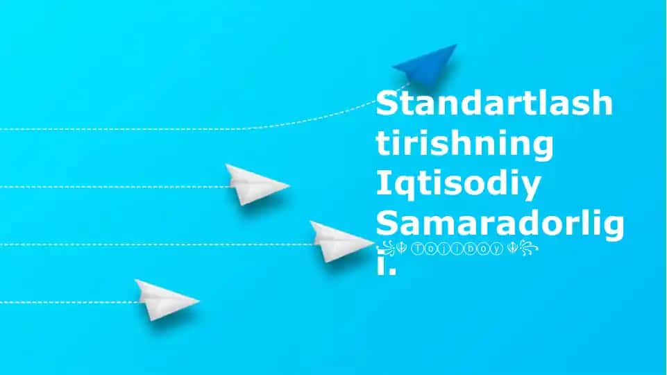 Standartlashtirishning Iqtisodiy Samaradorligi